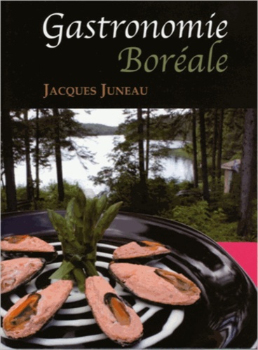 Jacques Juneau - Gastronomie Boréale.