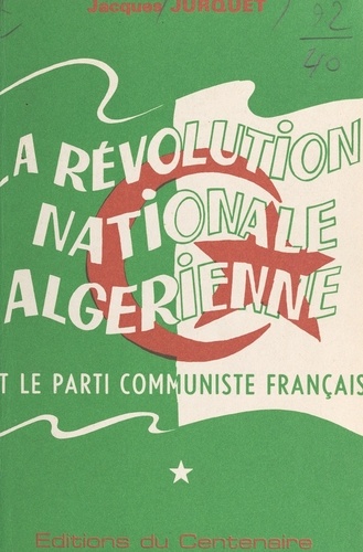 La révolution nationale algérienne et le Parti communiste français (1). Positions du mouvement ouvrier français et international sur les questions coloniales ; l'Algérie avant la naissance du Parti communiste français (1847-1920)