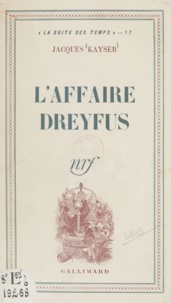 Jacques Kayser - L'affaire Dreyfus.