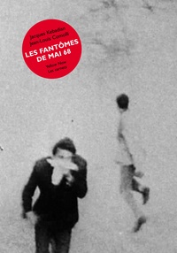 Jacques Kebadian et Jean-Louis Comolli - Les fantômes de mai 68.