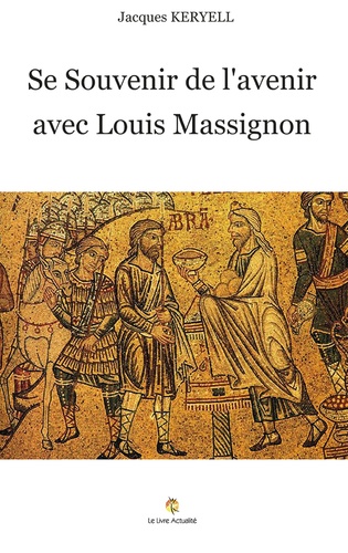 Se souvenir de l'avenir avec Louis Massignon