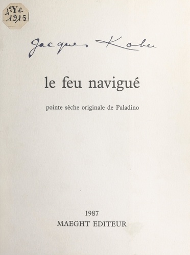 Le feu navigué. Suivi de Racines, lettre de Pierre Bonnard ; dessin inédit de Miró, et carte d'une gouache de Bram van Velde en 1979