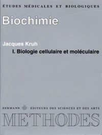 Biochimie Etudes Medicales Et Biologiques. Tome 1, Biologie Cellulaire Et Moleculaire