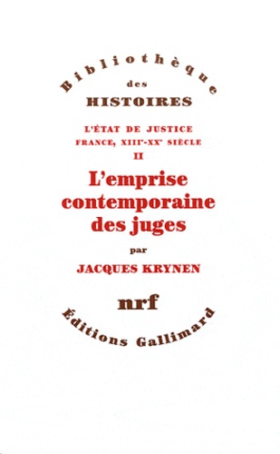 L'Etat de justice, France, XIIIe-XXe siècle. Tome 2, L'emprise contemporaine des juges