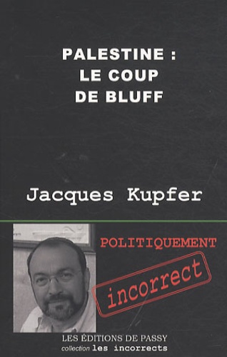 Jacques Kupfer - Palestine : le coup de bluff.