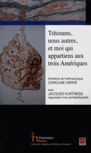 Tshinanu, nous autres, et moi qui appartiens aux trois Amériques