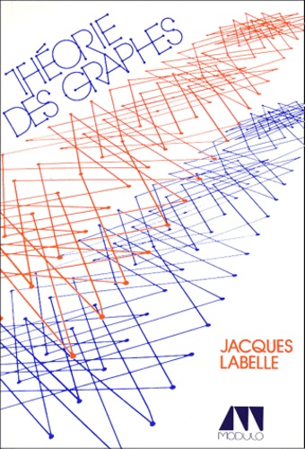 Jacques Labelle - Theorie Des Graphes.