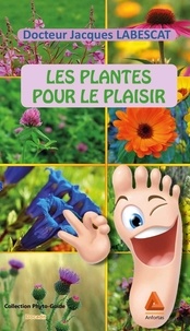 Jacques Labescat - Les plantes pour le plaisir.