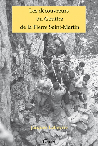 Les découvreurs du Gouffre de la pierre Saint-Martin