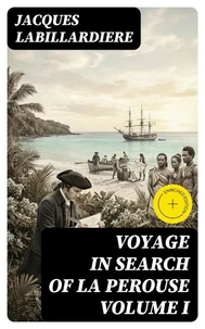 Voyage In Search Of La Perouse Volume I