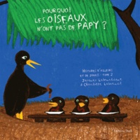 Jacques Labourdique et Charlotte Labreuil - Pourquoi les oiseaux n'ont pas de papy ?.