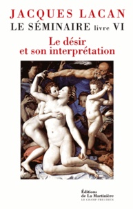 Jacques Lacan - Le séminaire - Livre VI, Le Désir et son interprétation.