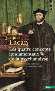 Jacques Lacan - Le séminaire - Tome 11, Les quatre concepts fondamentaux de la psychanalyse.