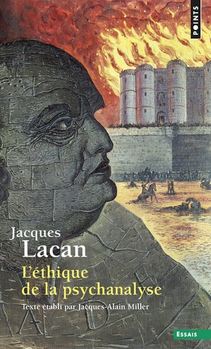 Jacques Lacan - Le Séminaire - Tome 7, L'éthique de la psychanalyse, 1959-1960.
