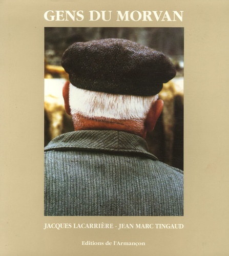 Jacques Lacarrière et Jean-Marc Tingaud - Gens du Morvan.