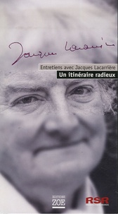 Jacques Lacarrière - Un itinéraire radieux - Entretiens avec Jacques Lacarrière. 2 CD audio