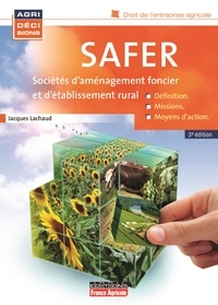 Jacques Lachaud - Safer Société d'aménagement foncier et d'établissement rural - Définition, Missions, Moyens d'action.