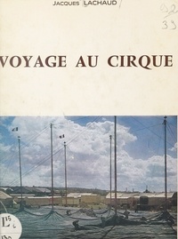 Jacques Lachaud et  Colyann - Voyage au cirque.