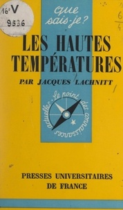 Jacques Lachnitt et Paul Angoulvent - Les hautes températures.