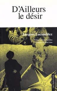 Jacques Lacomblez - D'ailleurs le désir.