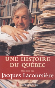 Jacques Lacoursière - Une histoire du Québec.