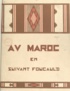 Jacques Ladreit de Lacharrière et Théophile-Jean Delaye - Au Maroc en suivant Foucauld.