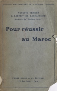 Jacques Ladreit de Lacharrière et Auguste Terrier - Pour réussir au Maroc.