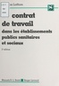 Jacques Laffore - Le contrat de travail dans les établissements publics, sanitaires et sociaux.