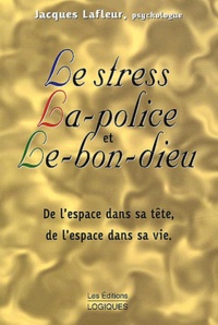 Jacques Lafleur - Le Stress, La-Police Et Le-Bon-Dieu.