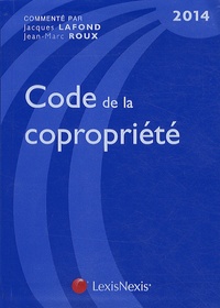 Jacques Lafond et Jean-Marc Roux - Code de la copropriété 2014.