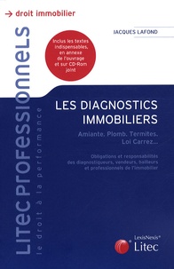 Jacques Lafond - Les diagnostics immobiliers - Amiante, plomb, termites, loi Carrez.... 1 Cédérom