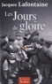 Jacques Lafontaine - Les Jours de gloire.