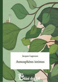 Jacques Lagneaux - Atmosphères intimes.