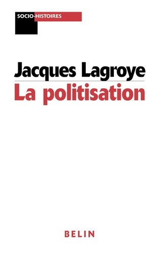 Jacques Lagroye - La politisation.