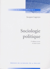 Jacques Lagroye - Sociologie Politique. 3eme Edition Revue Et Mise A Jour.