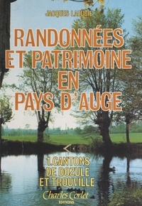 Jacques Lalubie - Randonnées et patrimoine en pays d'Auge (1). Cantons de Dozulé et Trouville.