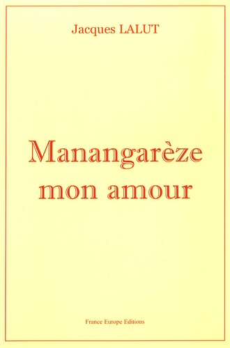 Jacques Lalut - Manangarèze, mon amour.