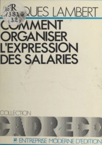 Jacques Lambert - Comment organiser l'expression des salariés.