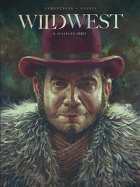 Jacques Lamontagne et Thierry Gloris - Wild West Tome 3 : Scalps en série.