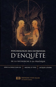Jacques Landry et Michel St-Yves - Psychologie des entrevues d'enquêtes - De la recherche à la pratique.