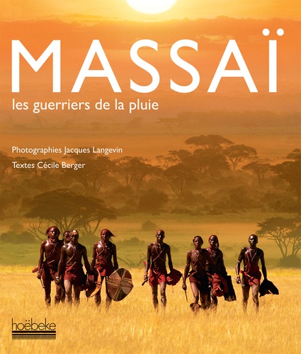 Jacques Langevin et Cécile Berger - Massaï - Les guerriers de la pluie.