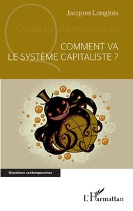 Jacques Langlois - Comment va le système capitaliste ?.