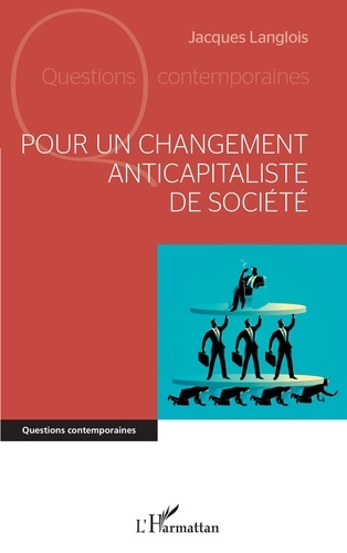 Jacques Langlois - Pour un changement anticapitaliste de société.