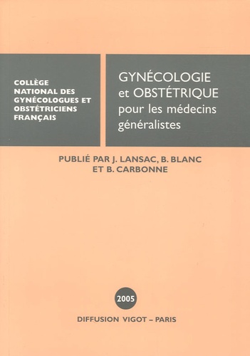 Jacques Lansac et Georges Boog - Gynécologie-Obstétrique pour les médecins généralistes.
