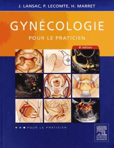 Jacques Lansac et Pierre Lecomte - Gynécologie pour le praticien.