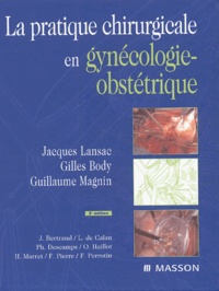 Jacques Lansac et Gilles Body - La pratique chirurgicale en gynécologie-obstétrique. 1 Cédérom