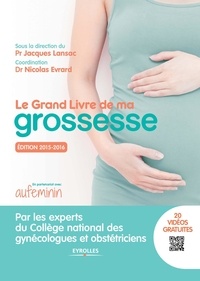 Jacques Lansac - Le grand livre de ma grossesse.