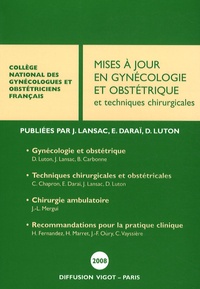 Jacques Lansac et Dominique Luton - Mises à jour en Gynécologie et Obstétrique et techniques chirurgicales.