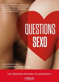 Jacques Lansac et Patrice Lopès - Questions sexo.