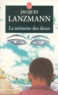 Jacques Lanzmann - La mémoire des dieux.